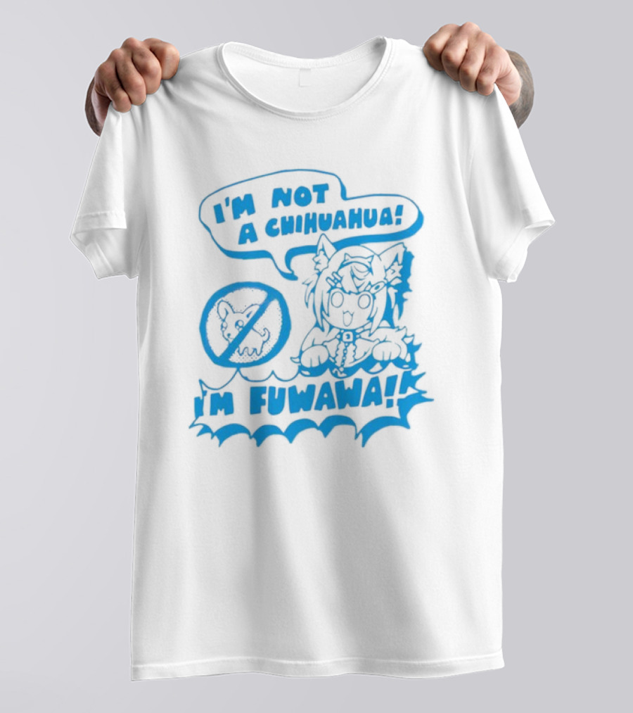 I’m Not A Chihuahua I’m Fuwawa Anime Character T-Shirt
