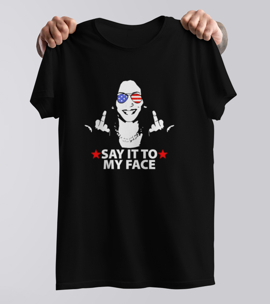 Kamala Harris Middle Finger Say It To My Face USA Flag Sunglasses T-Shirt