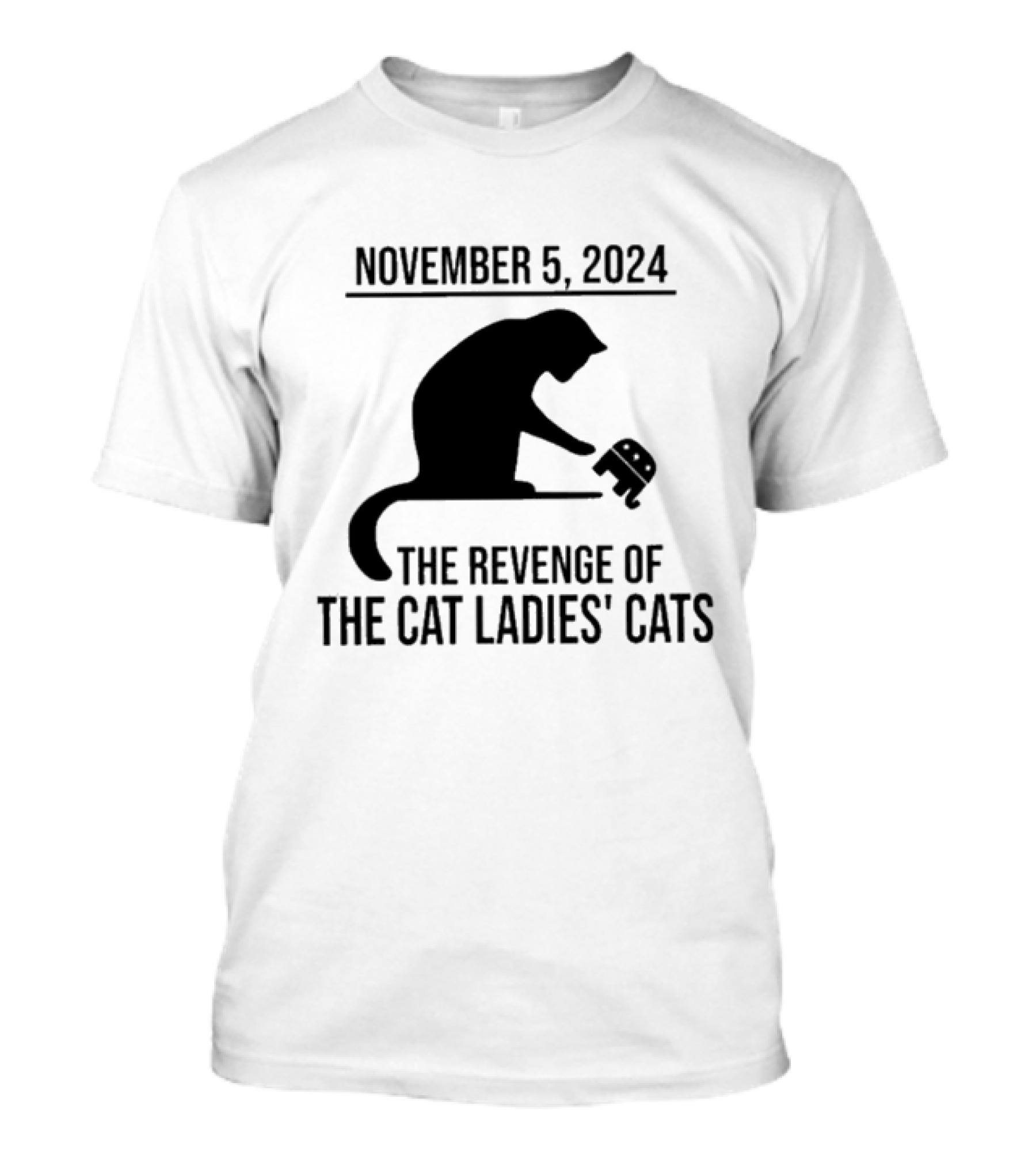 November 5th 2024 The Revenge Of The Cat Ladies' Cats T-Shirt