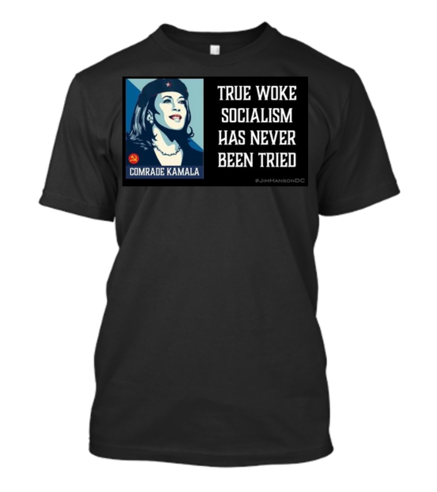Comrade Kamala True Woke Socialism Has Never Been Tried T-Shirt