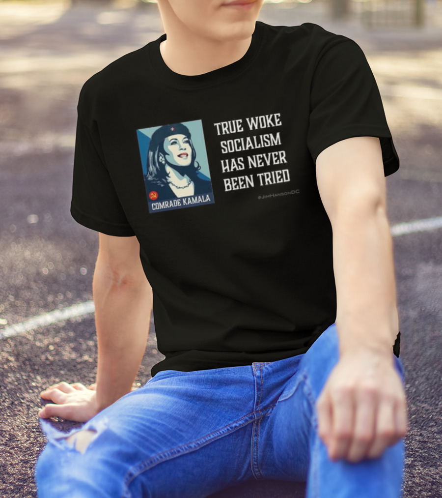 Comrade Kamala True Woke Socialism Has Never Been Tried T-Shirt