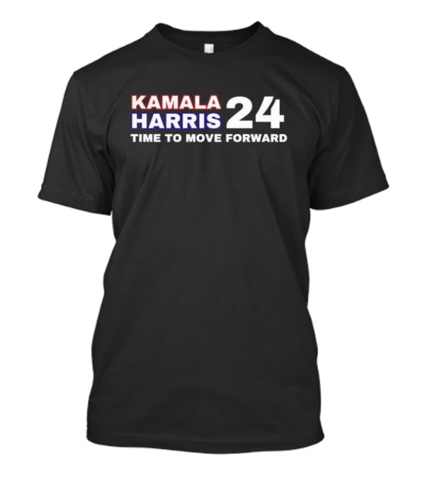 Kamala Harris 24 Time To Move Forward T-Shirt
