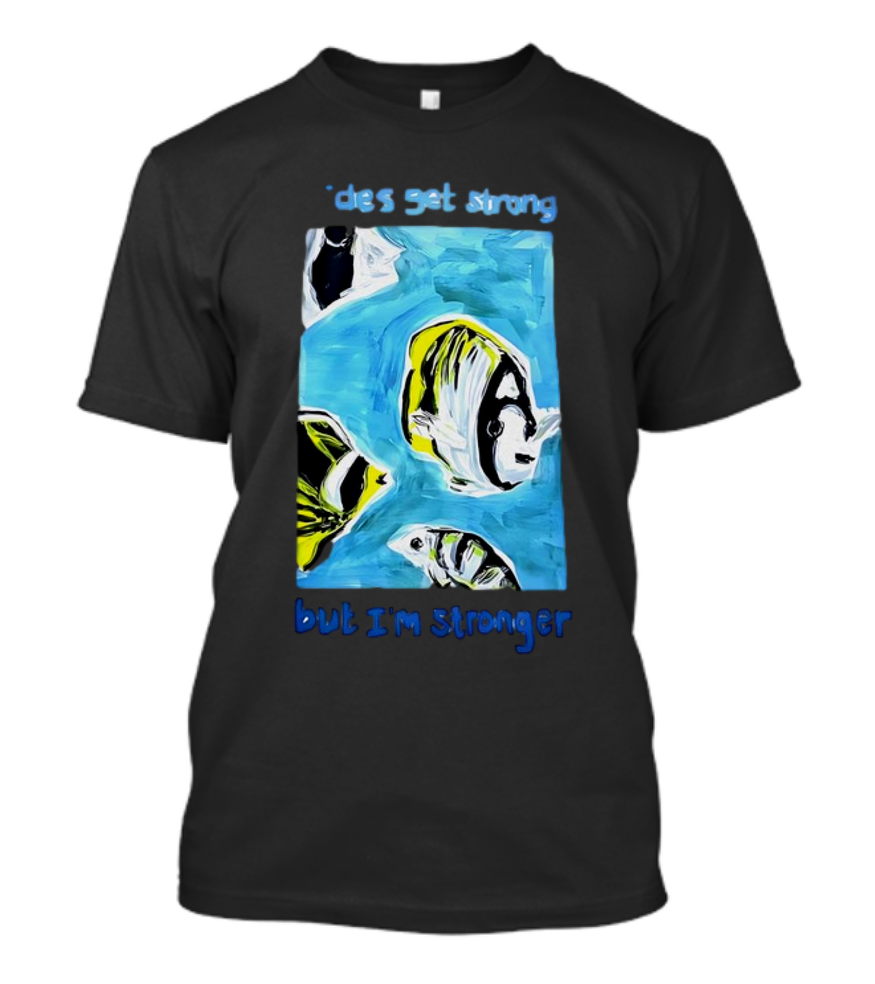 Tides Get Strong But I’m Stronger Fish Ocean T-Shirt