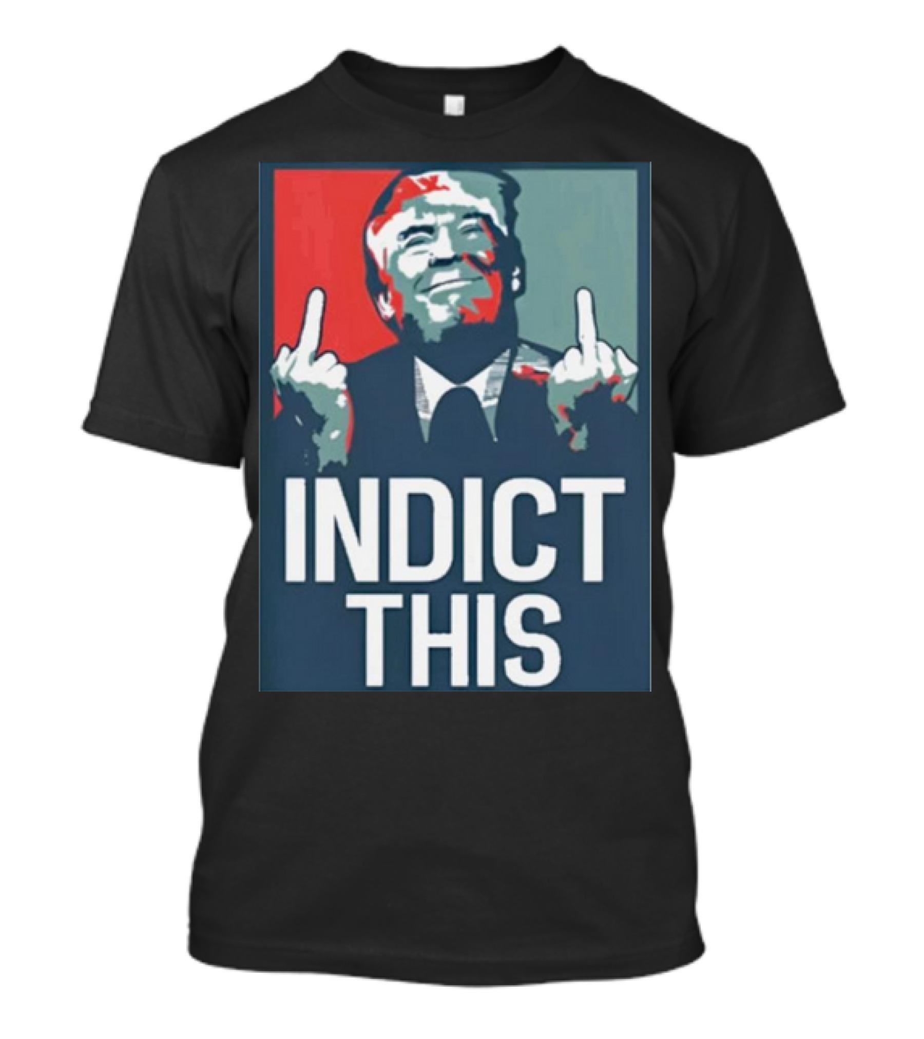 Indict This Trump Middle Fingers T-Shirt