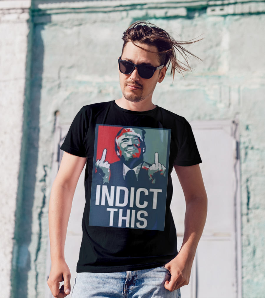 Indict This Trump Middle Fingers T-Shirt