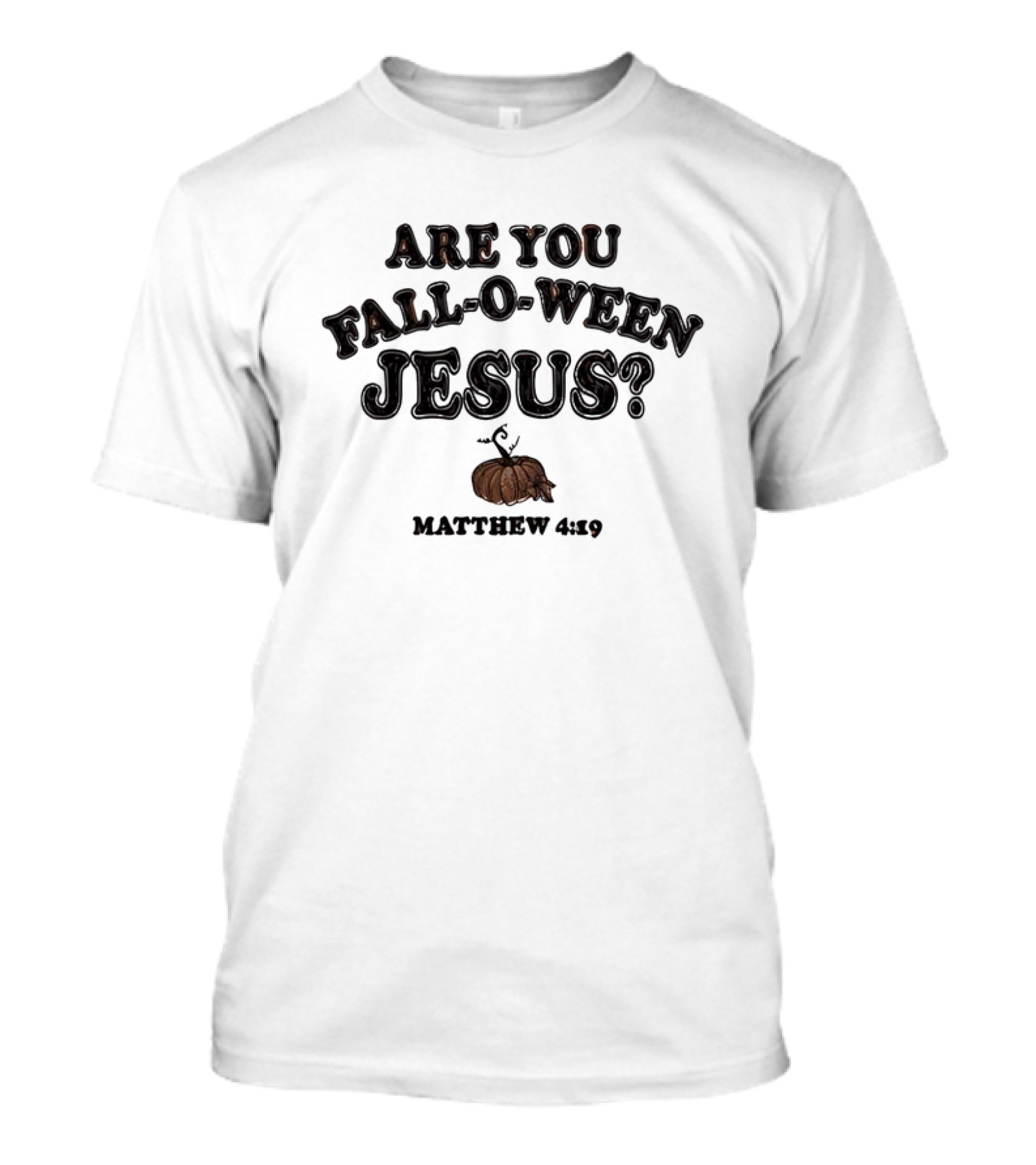 Are You Fall-O-Ween Jesus? Matthew 4:19 Pumpkin T-Shirt