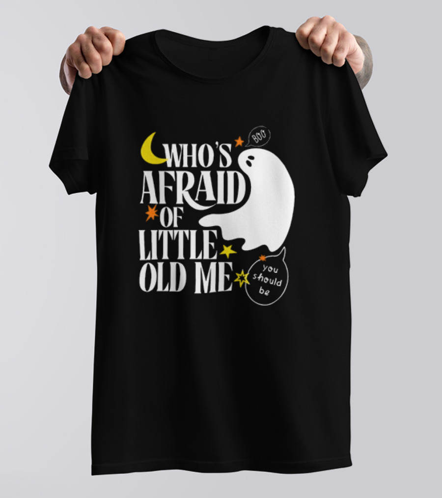 Who’s Afraid Of Little Old Me Boo You Should Be Halloween Ghost Moon Stars T-Shirt