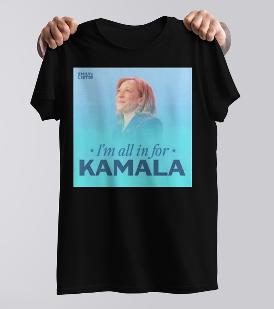 I'm All In For Kamala Emily's List T-Shirt