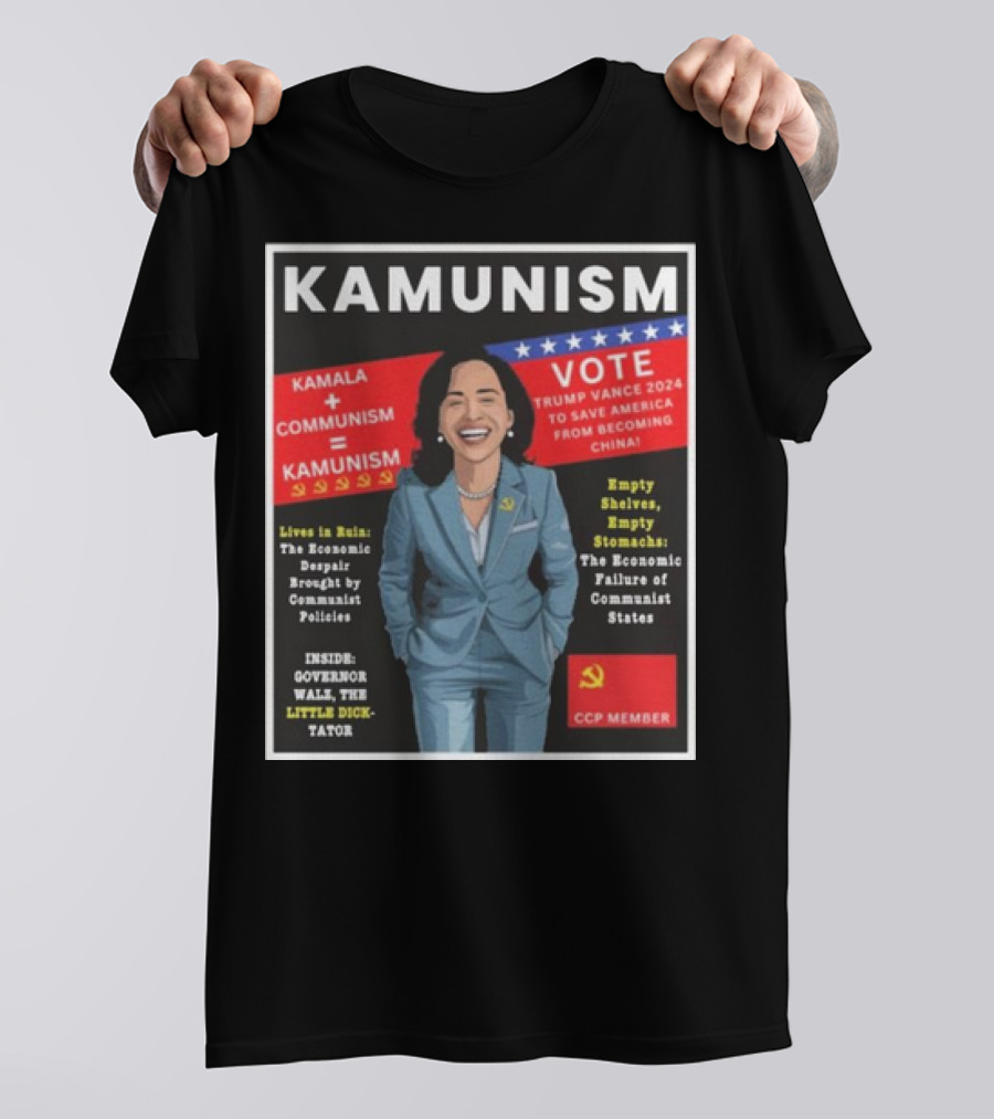 Kamunism Kamala + Communism = Kamunism Vote Trump Vance 2024 To Save America From Becoming China Economic Despair Brought By Communist Policies CCP Member T-Shirt