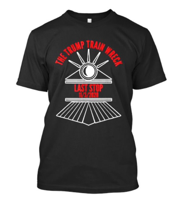 The Trump Train Wreck Last Stop 11/3/2020 Vote Biden Harris T-Shirt