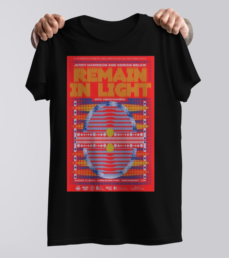 Jerry Harrison And Adrian Belew Remain In Light With Abracadabra At China Basin Park San Francisco CA August 17 T-Shirt
