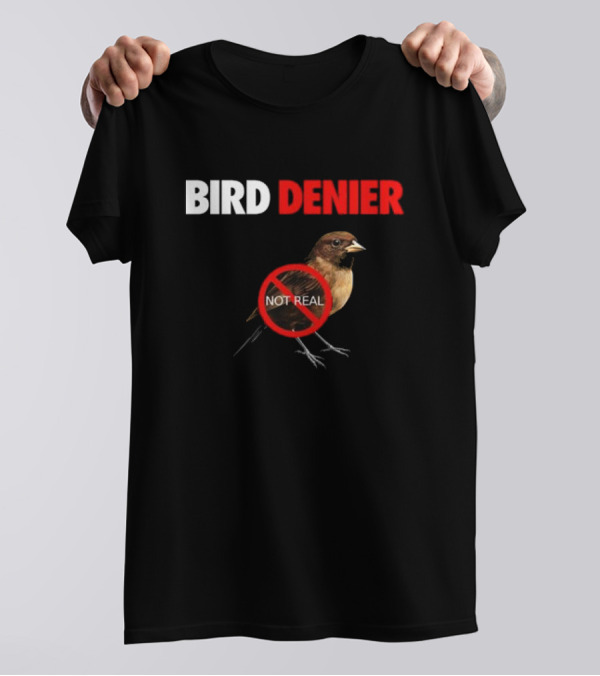 BIRD DENIER Not Real - Bird Cartoon Crossed Out T-Shirt