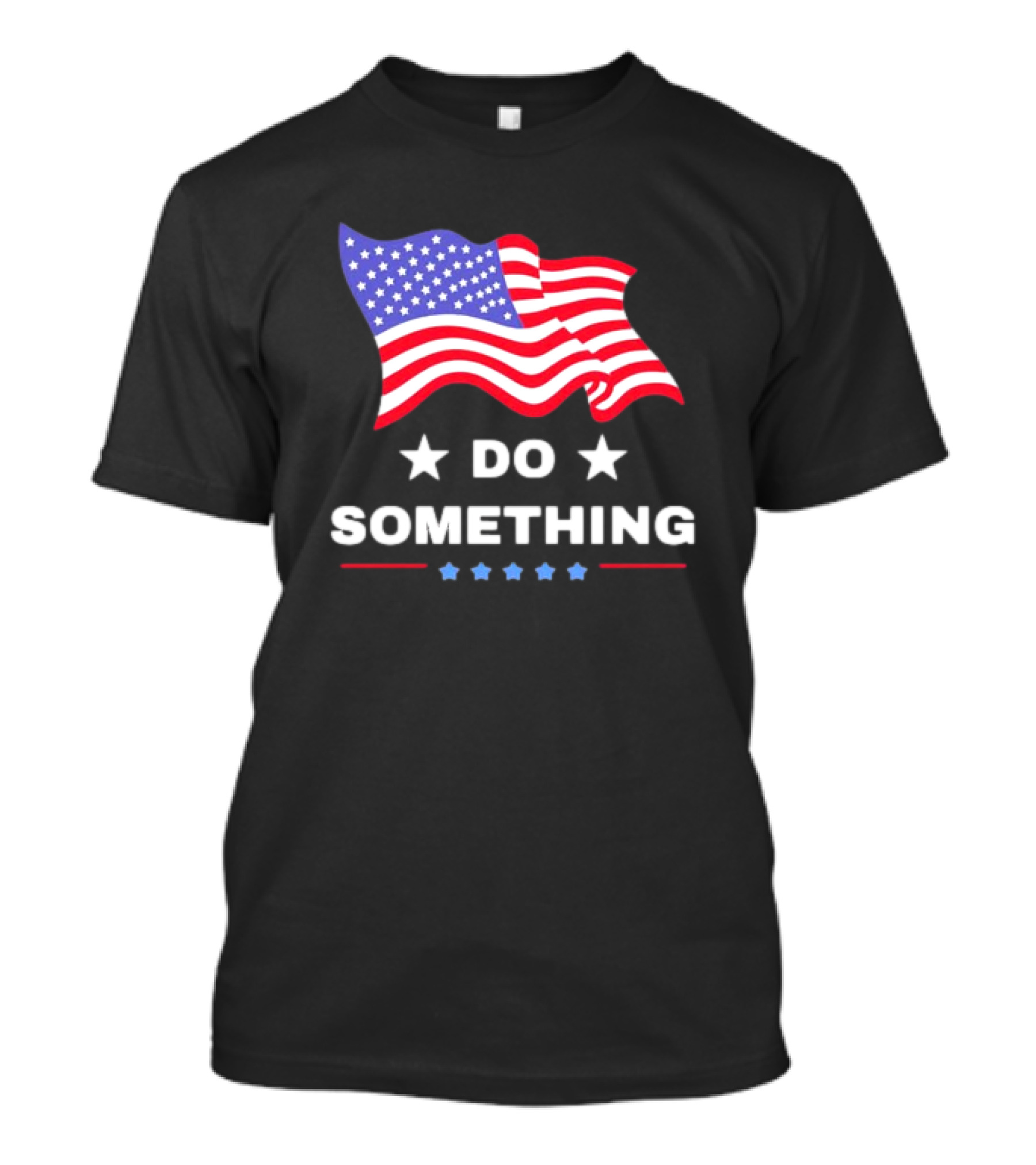 Do Something USA Flag Harris Walz Patriotic Statement T-Shirt