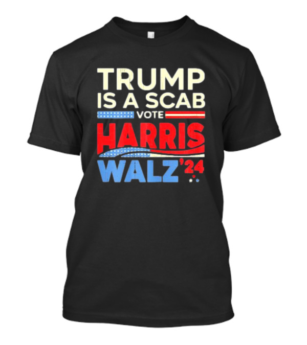 Trump Is A Scab Vote Harris Walz '24 Vintage T-Shirt