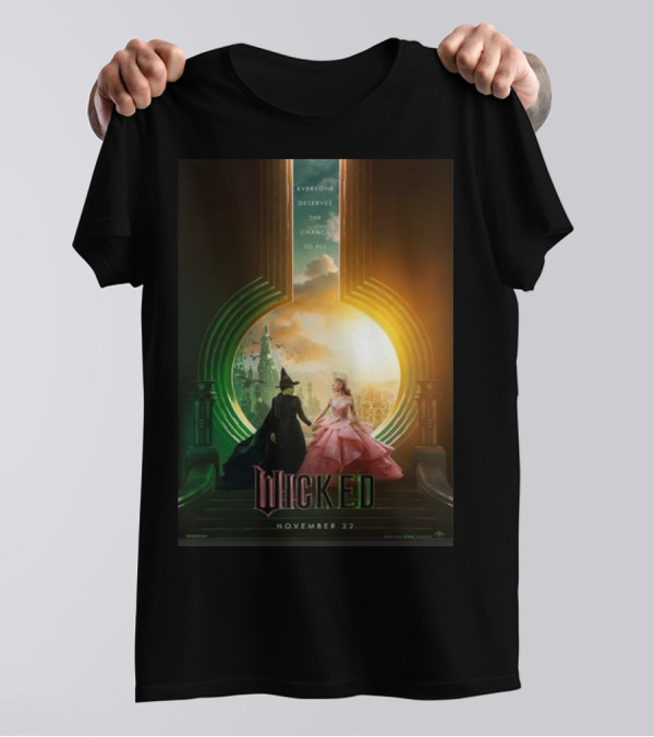 Wicked Everyone Deserves The Chance To Fly November 22 T-Shirt