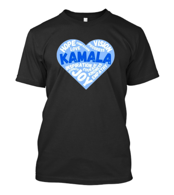 Kamala Hope Love Joy Vision Progress Inspiration Courage Kindness Empathy T-Shirt