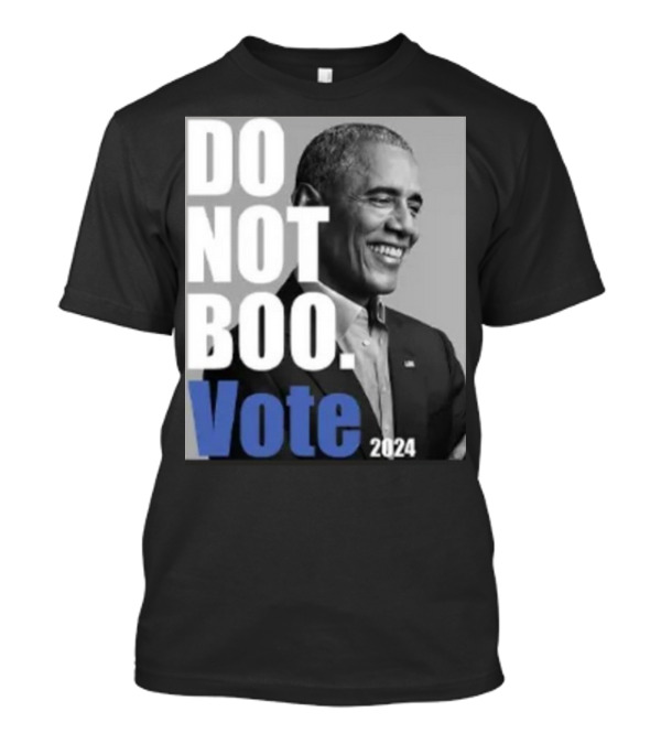 DO NOT BOO VOTE 2024 Obama T-Shirt