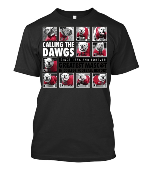Calling The Dawgs Since 1956 Greatest Mascot In College Football History T-Shirt