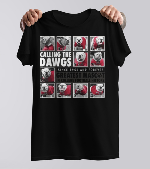 Calling The Dawgs Since 1956 Greatest Mascot In College Football History T-Shirt