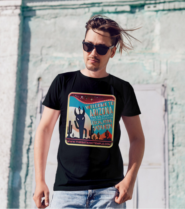 Welcome To Arizona The Ultimate Destination For Escalating Satanism Cactus Desert Www.thesatanictemple.com T-Shirt