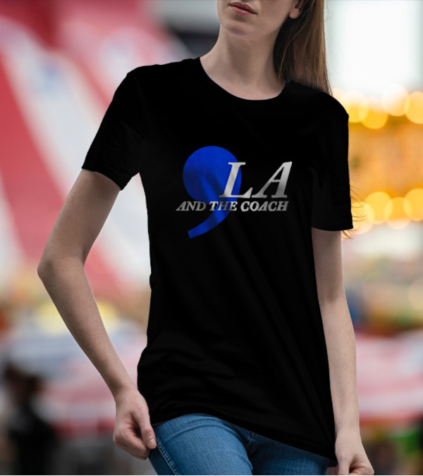 Harris Walz 2024 Comma LA And The Coach T-Shirt