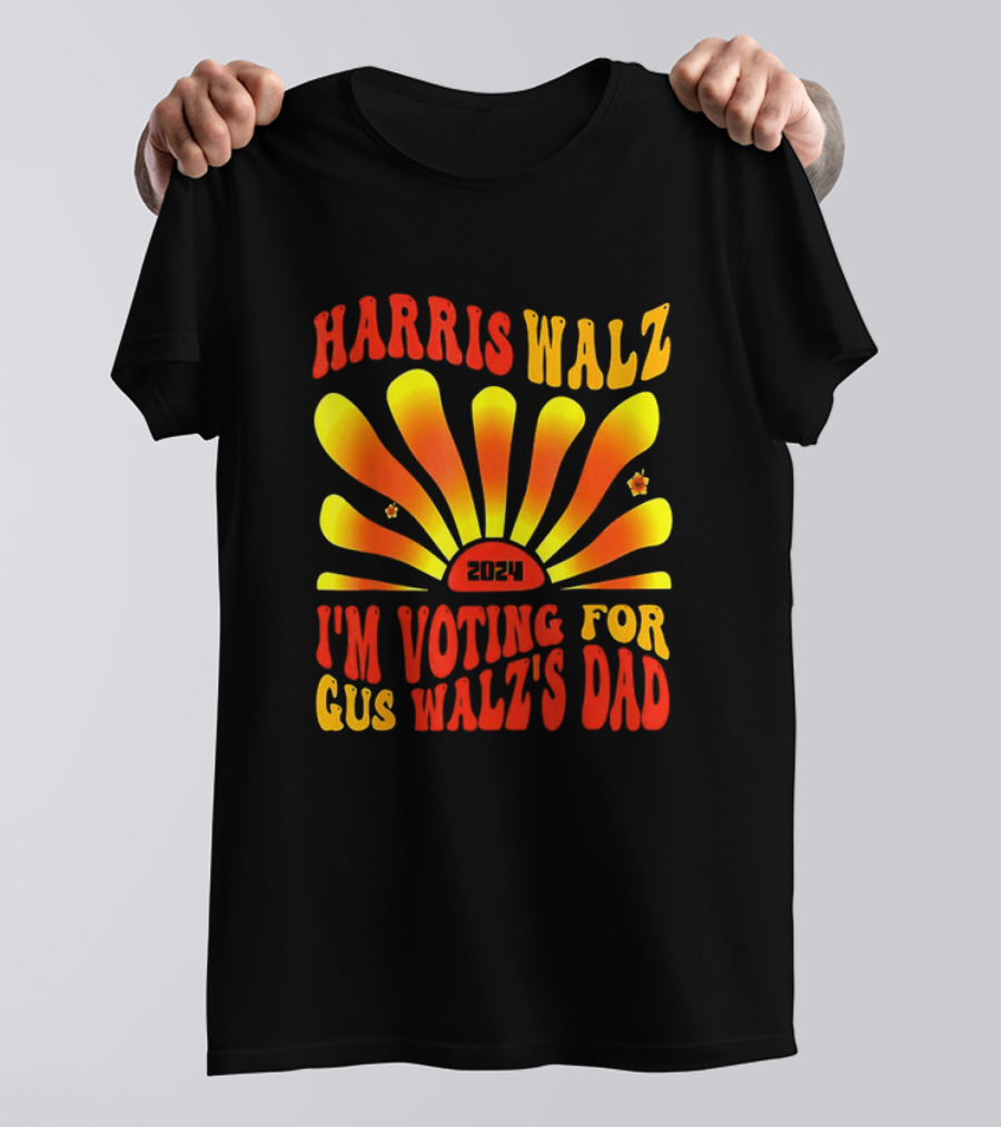 Harris Walz 2024 I'm Voting For Gus Walz's Dad Sunrise T-Shirt