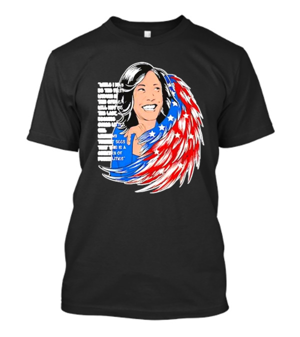 Kamala Harris Quote America Wings Politics T-Shirt
