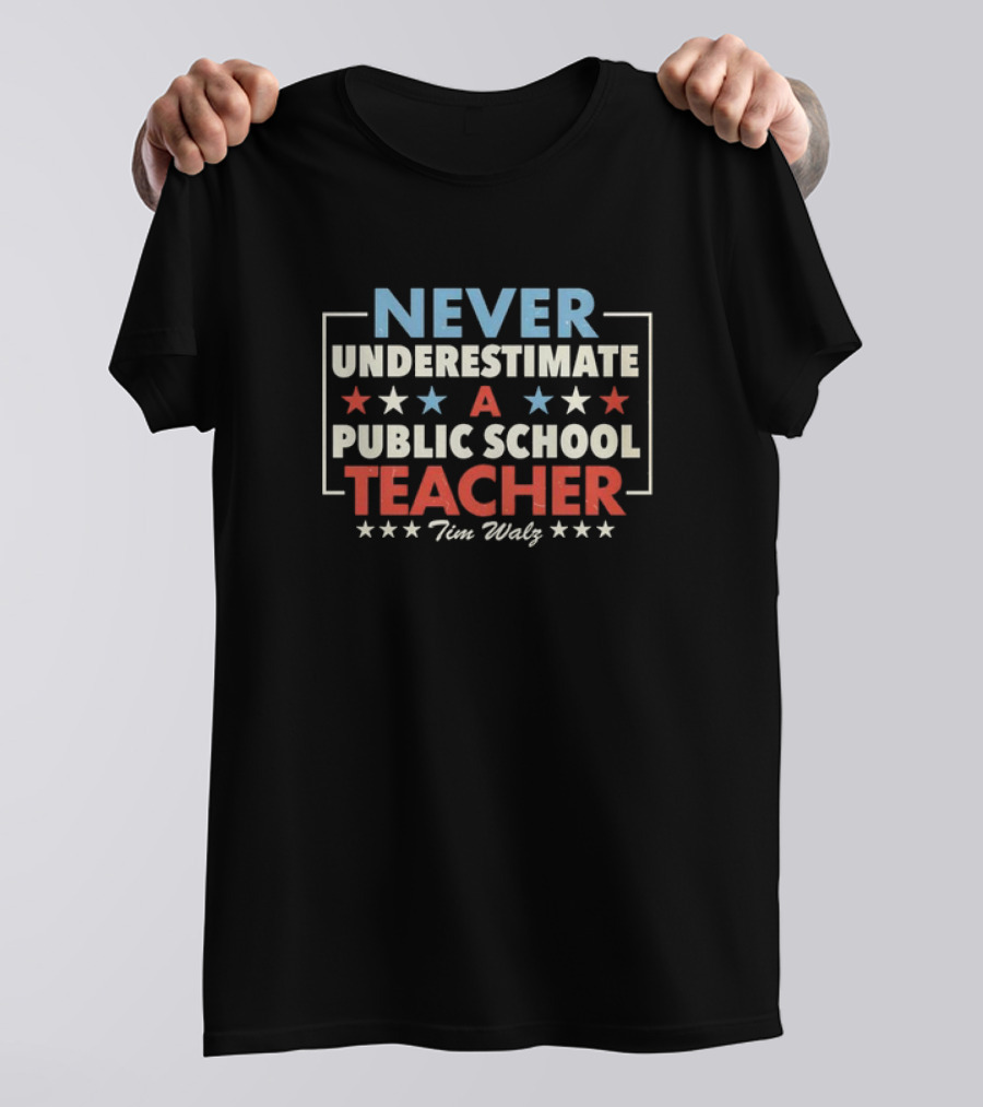 Never Underestimate A Public School Teacher Tim Walz Vintage T-Shirt