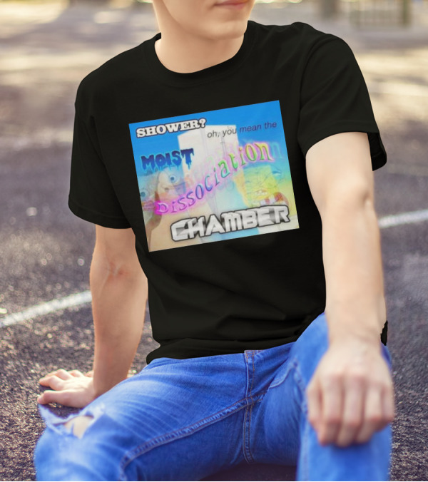 Shower You Mean The Moist Dissociation Chamber Spongebob T-Shirt