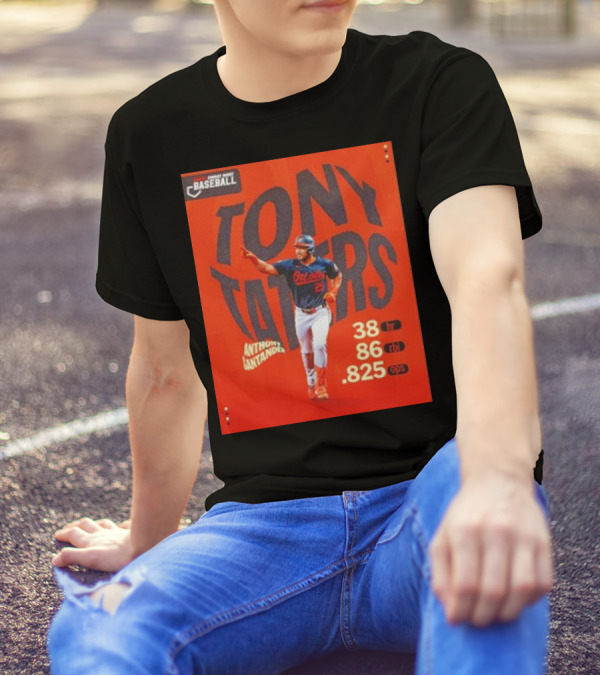 Tony Taters Anthony Santander Baltimore Orioles 38 HR 86 RBI .825 OPS T-Shirt