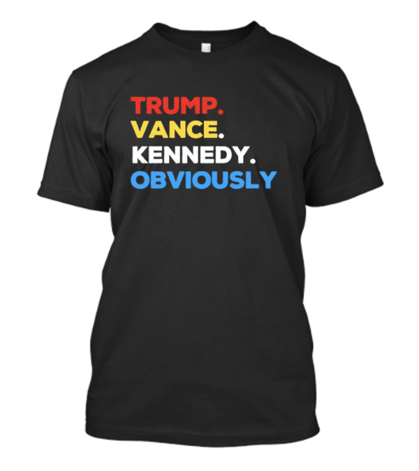 Trump Vance Kennedy Obviously T-Shirt