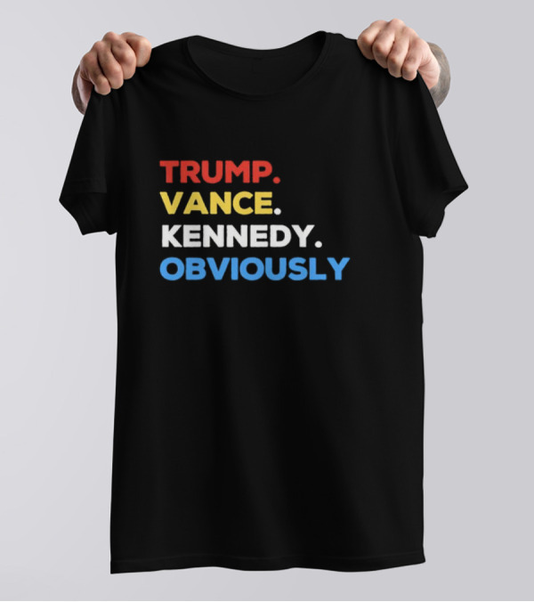 Trump Vance Kennedy Obviously T-Shirt