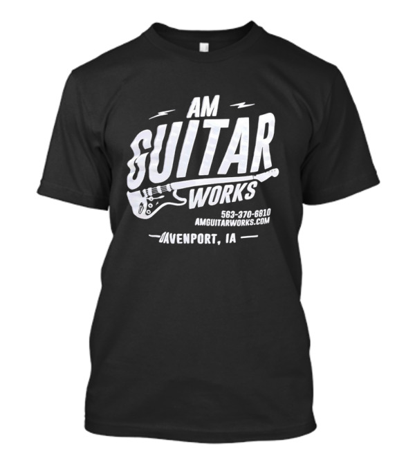 AM Guitar Works Davenport IA 563-370-6810 Amguitarworks.com T-Shirt