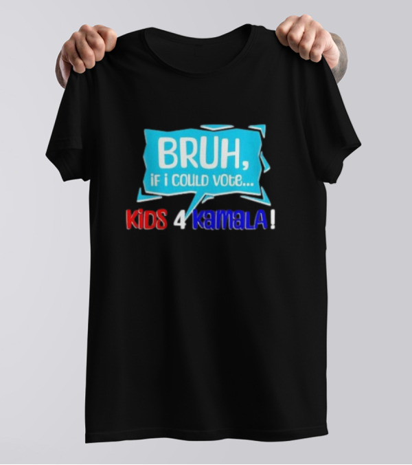 BRUH If I Could Vote Kids 4 Kamala T-Shirt