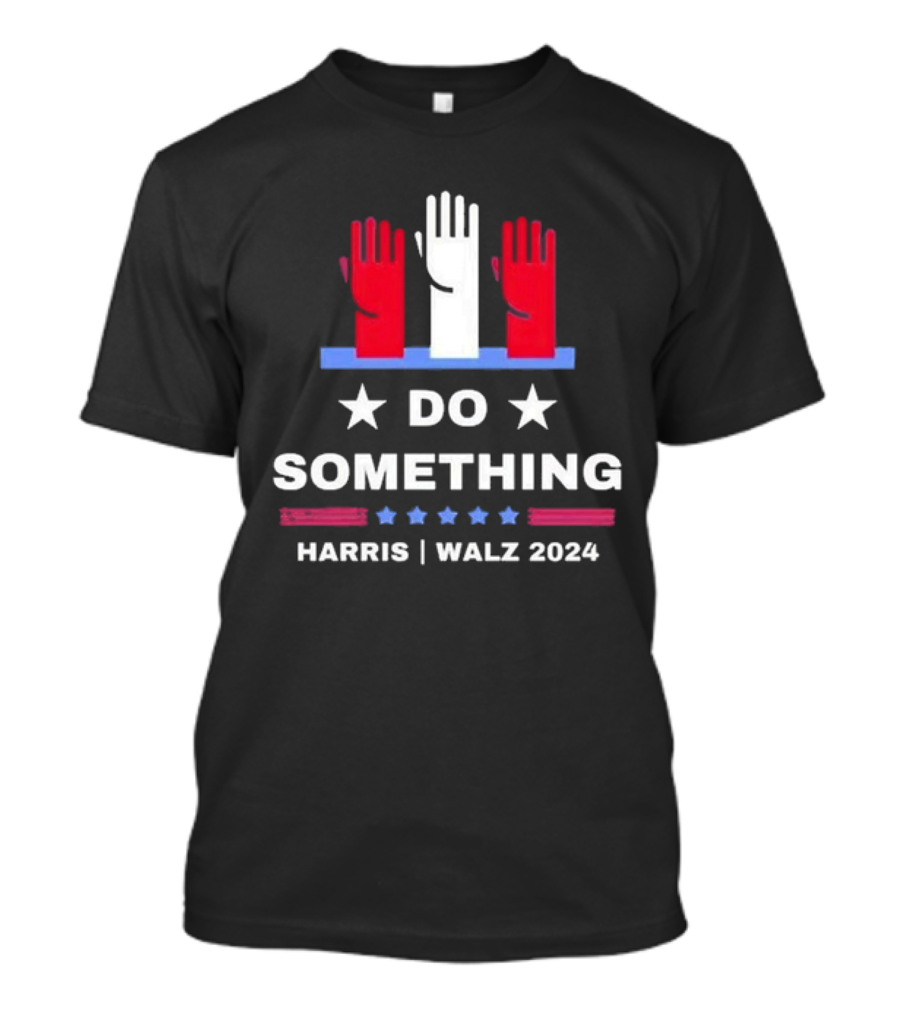 Do Something Harris Walz 2024 Raise Hands Stars T-Shirt