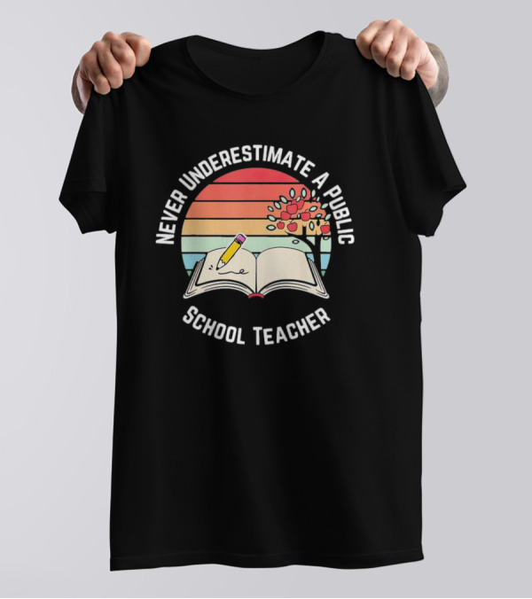 Never Underestimate A Public School Teacher Vintage Sunset Book And Pencil T-Shirt