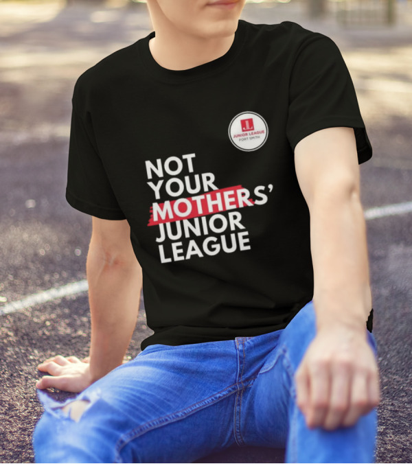 Not Your Mother’s Junior League Fort Smith T-Shirt