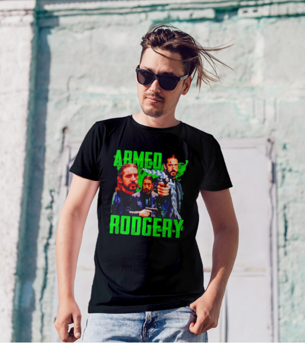 Armed Rodgery Aaron Rodgers Green Bay Packers T-Shirt
