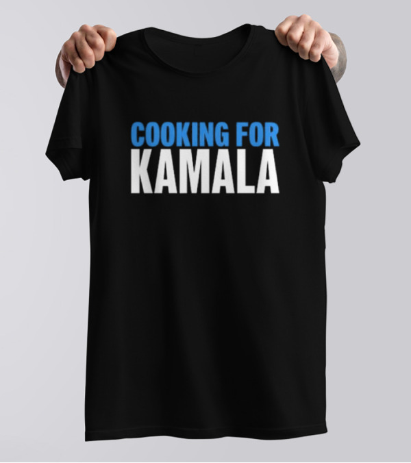 Cooking For Kamala T-Shirt