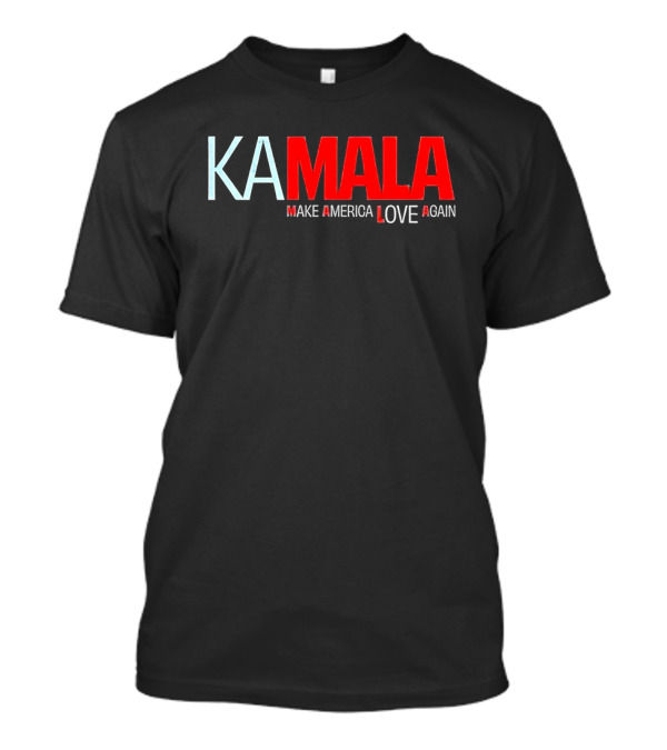 Kamala Make America Love Again T-Shirt