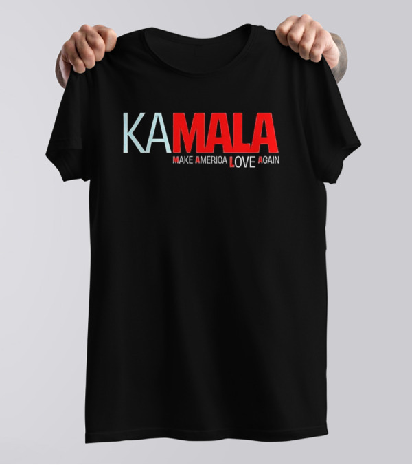 Kamala Make America Love Again T-Shirt