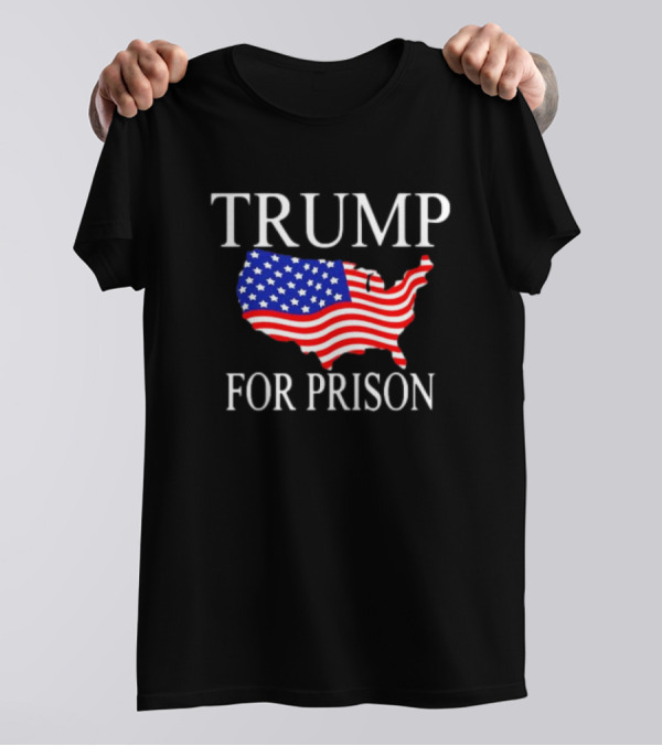 Trump For Prison United States Flag Map T-Shirt