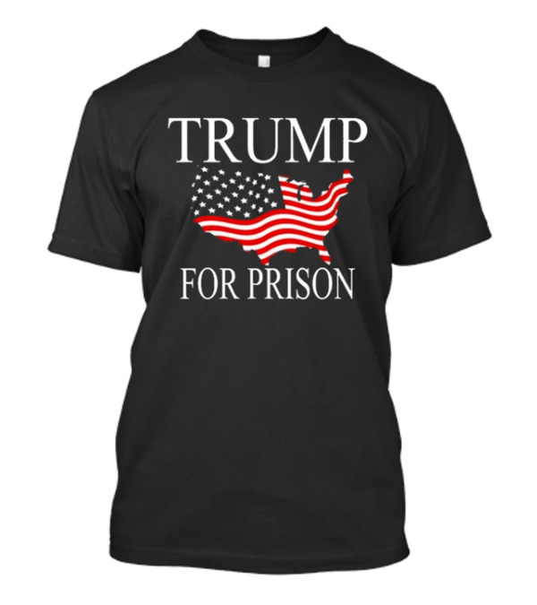TRUMP FOR PRISON American Flag Map T-Shirt