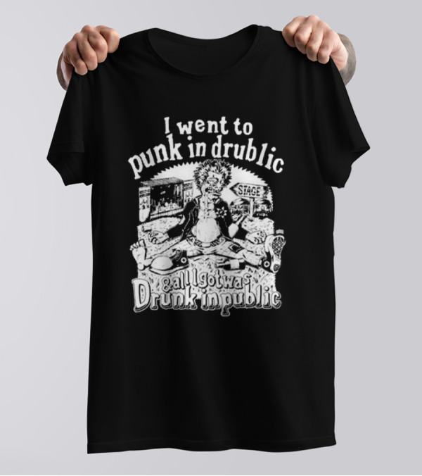 I Went To Punk In Drublic And All I Got Was Drunk In Public Stage Scene With Comic Character T-Shirt