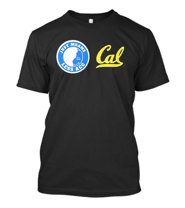 Just Means Less ACC Cal T-Shirt