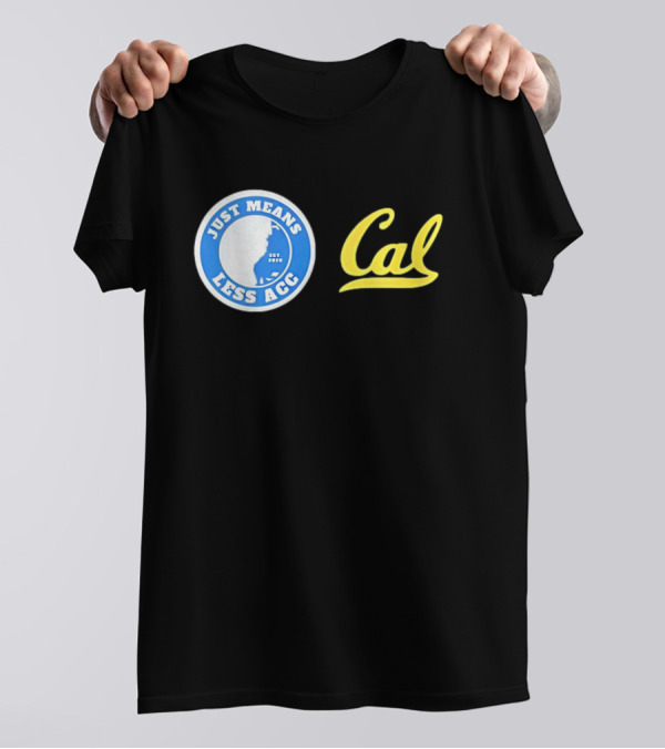 Just Means Less ACC Cal T-Shirt