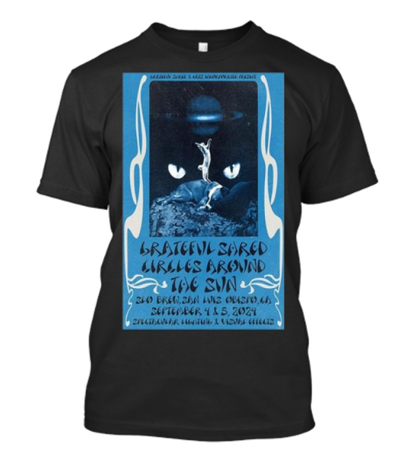 Grateful Shred Circles Around The Sun San Luis Obispo September 4 And 5 2024 Stella Ruze Imaad Wasif T-Shirt