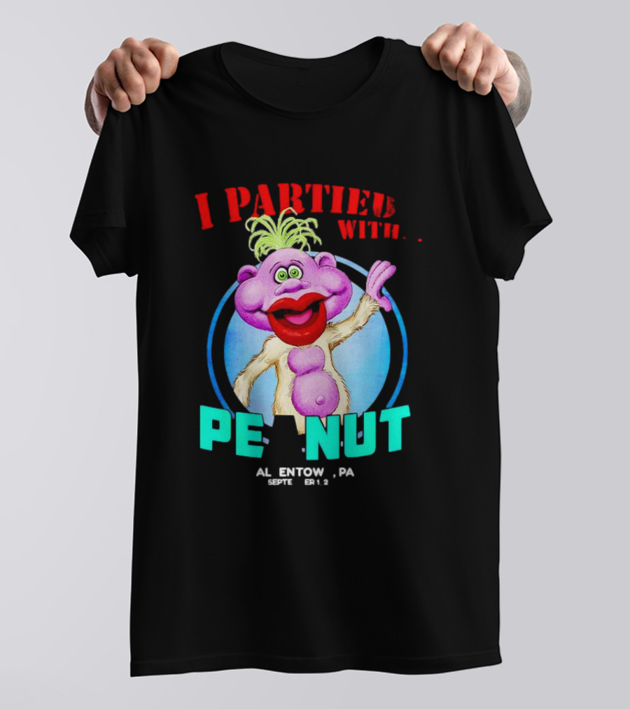 I Partied With Peanut In Allentown PA September 2024 Jeff Dunham T-Shirt