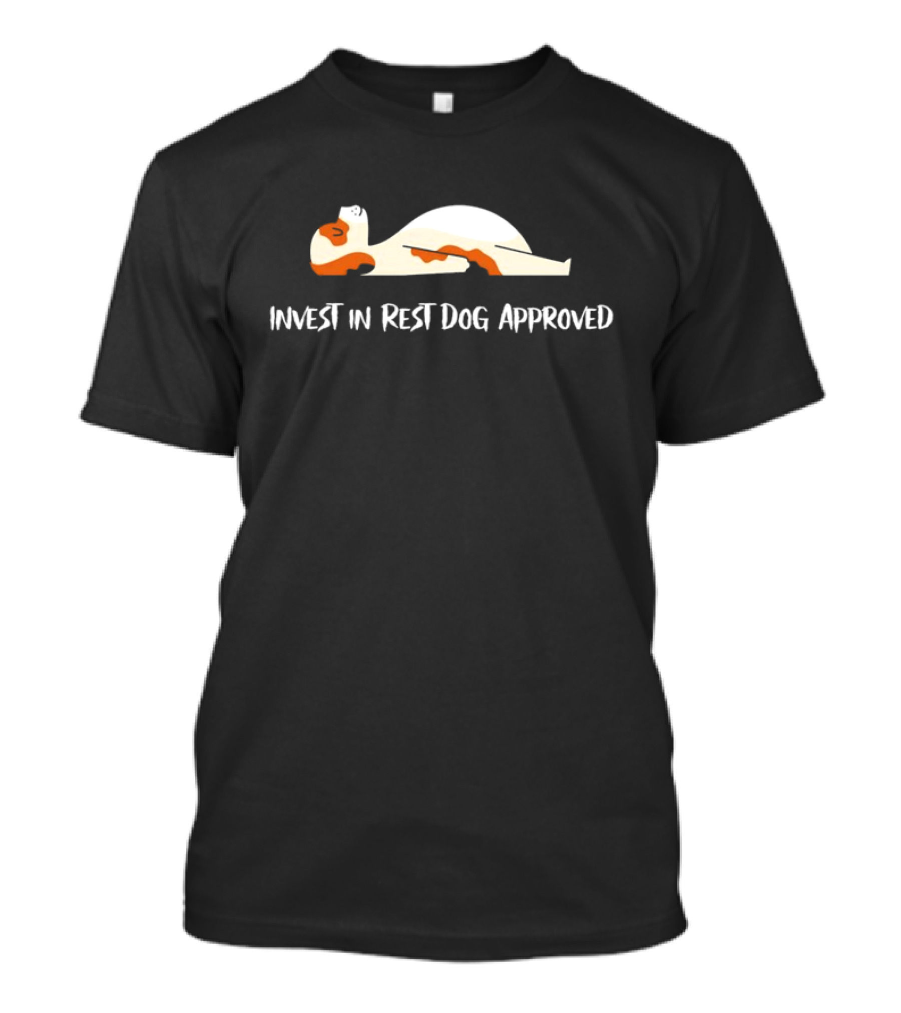 Invest In Rest Dog Approved Comfort Prioritized Cozy Canine Relaxation T-Shirt