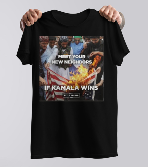Meet Your New Neighbors If Kamala Wins Vote Trump 2024 USA Flag Burning T-Shirt